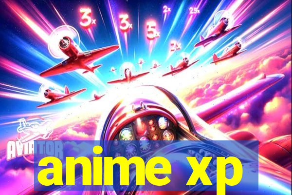 anime xp